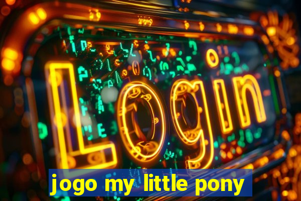 jogo my little pony